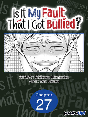 cover image of Is It My Fault That I Got Bullied?, Chapter 27